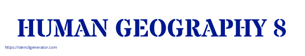 HUMAN GEOGRAPHY 8