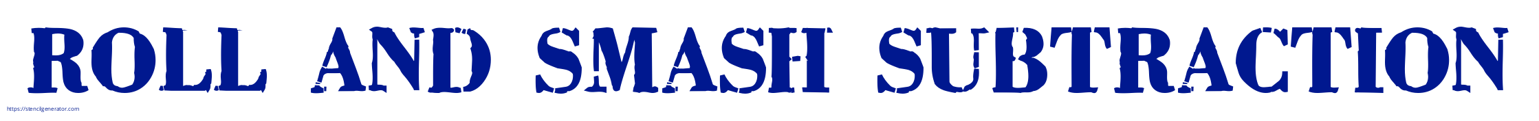 ROLL AND SMASH SUBTRACTION