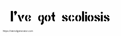 I've got scoliosis